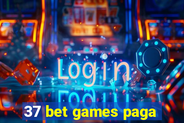 37 bet games paga